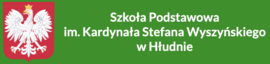 Szkoła Podstawowa im. Kardynała Stefana Wyszyńskiego w Hłudnie 