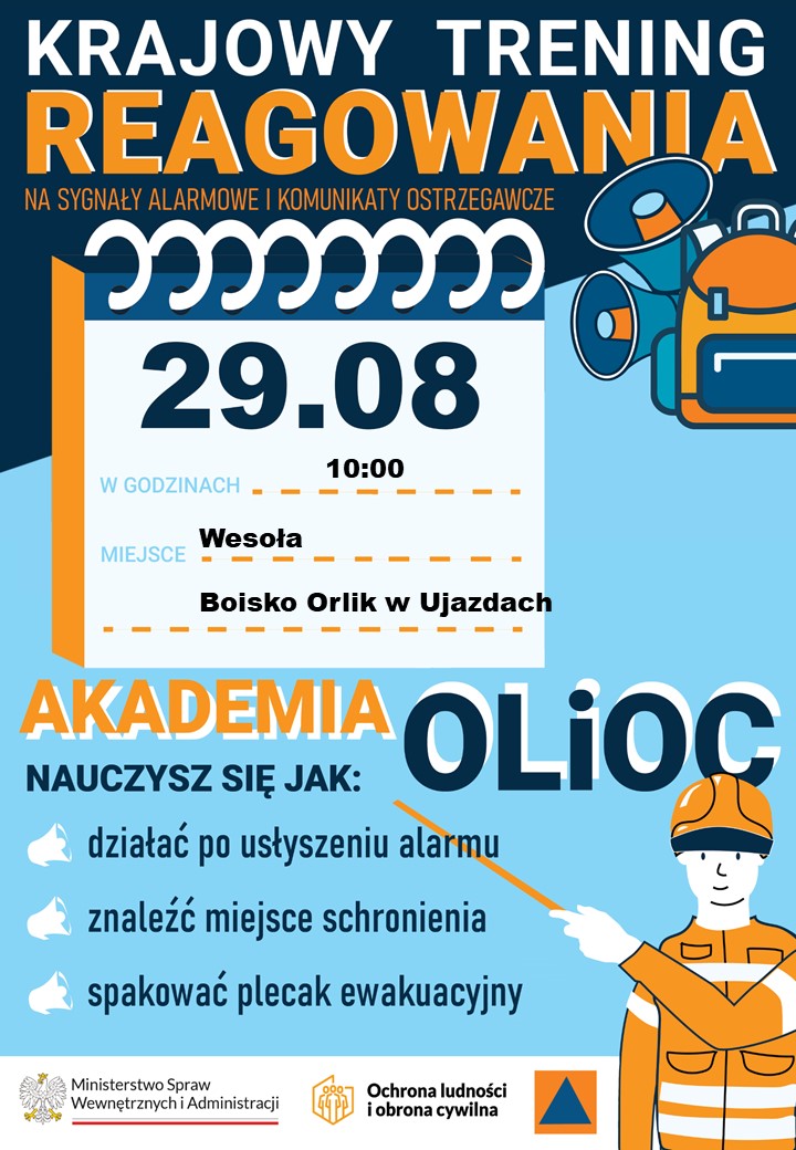 Plakat &bdquo;Krajowy trening reagowania na&nbsp;sygnały alarmowe i&nbsp;komunikaty ostrzegawcze&rdquo; Akademii OLiOC. Podano datę 29 sierpnia oraz&nbsp;miejsce i&nbsp;godzinę do uzupełnienia. Grafika informuje, że&nbsp;podczas treningu można nauczyć się, jak działać po usłyszeniu alarmu, znaleźć miejsce schronienia i&nbsp;spakować plecak ewakuacyjny. Po prawej stronie widoczna jest ilustracja syren alarmowych i&nbsp;osoby w&nbsp;stroju ochronnym. Na dole znajdują się logotypy Ministerstwa Spraw Wewnętrznych i&nbsp;Administracji oraz&nbsp;programu &bdquo;Ochrona ludności i&nbsp;obrona cywilna&rdquo;.
