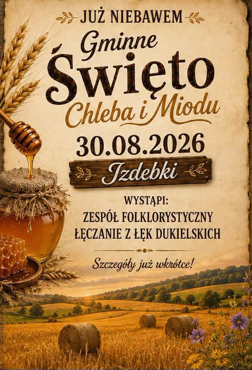 Plakat informujący o&nbsp;gminnym święcie chleba i&nbsp;miodu, kt&oacute;re odbędzie się w&nbsp;Izdebkach 30 sierpnia 2026 r.
