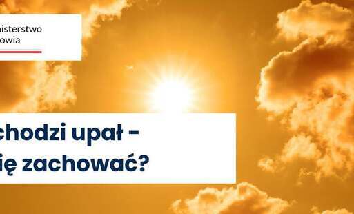Na zdjęciu znajduje się grafika informacyjna dotycząca nadchodzących upałów.  Widać na niej:  W lewym górnym rogu logo Ministerstwa Zdrowia z białym orłem oraz napis „Ministerstwo Zdrowia”. W centralnej i dolnej części duży biały prostokąt z granatowym na