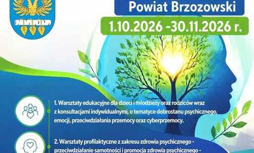 Plakat promujący Powiatową Akademię Zdrowia Psychicznego w Powiecie Brzozowskim. Program obejmuje edukację, profilaktykę i wsparcie mieszkańców w zakresie zdrowia psychicznego. W ramach projektu zaplanowano warsztaty edukacyjne dla dzieci, młodzieży i rodziców, konsultacje indywidualne dotyczące dobrostanu psychicznego, emocji oraz przeciwdziałania przemocy i cyberprzemocy, warsztaty profilaktyczne dla rodziców, nauczycieli i seniorów, a także otwarte spotkania informacyjne o wsparciu osób w kryzysie. Realizacja programu: od 1 października do 30 listopada 2026 r. Projekt dofinansowano ze środków Województwa Podkarpackiego.